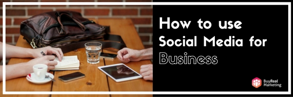 Social Media for Business | Buyrealmarketing